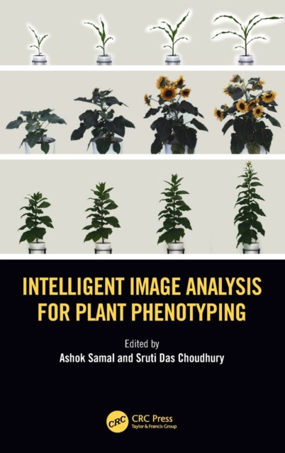 Book cover of: Intelligent Image Analysis for Plant Phenotyping. By: Ashok Samal