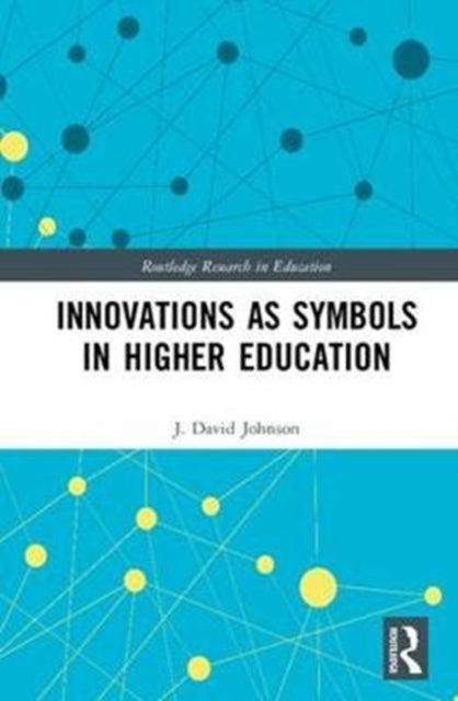 Book cover of: Innovations as Symbols in Higher Education. By: J. David Johnson