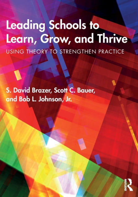Book cover of: Leading Schools to Learn, Grow, and Thrive. By: S. David Brazer