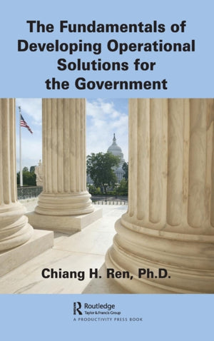 Fundamentals of Developing Operational Solutions for the Government