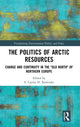 Book cover of: Politics of Arctic Resources. By: Carina Keskitalo