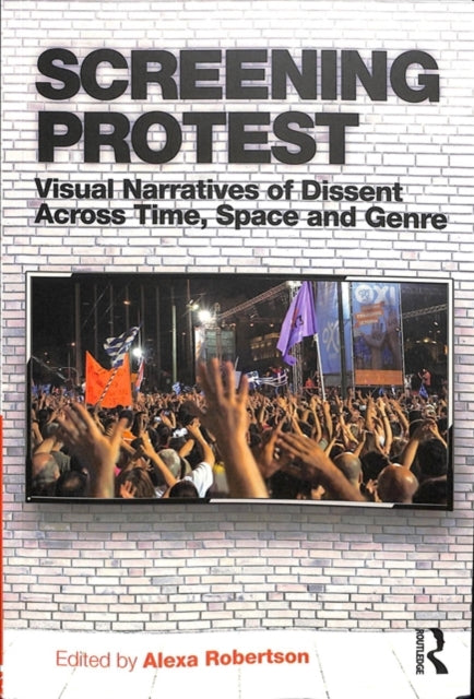 Book cover of: Screening Protest. By: Alexa Robertson