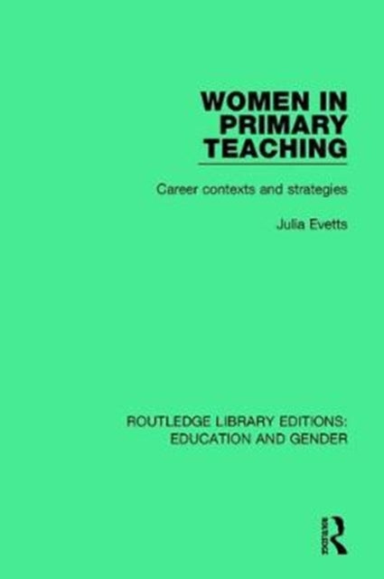 Book cover of: Women in Primary Teaching. By: Julia Evetts