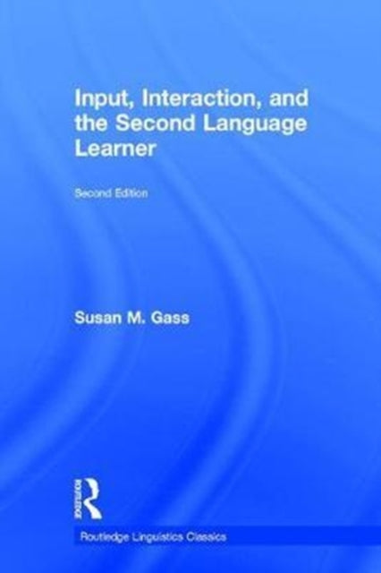 Book cover of: Input, Interaction, and the Second Language Learner. By: Susan M. Gass