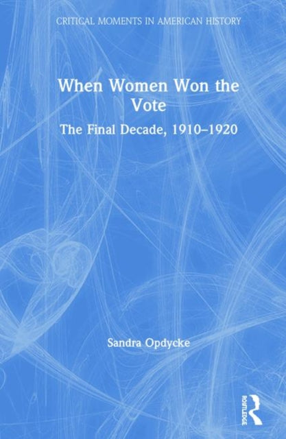 Book cover of: When Women Won The Vote. By: Sandra Opdycke