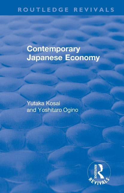 Book cover of: Contemporary Japanese Economy. By: Yutaka Kosai