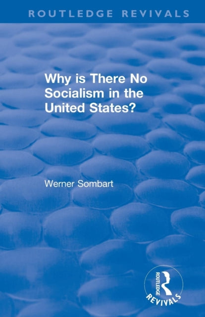 Book cover of: Revival: Why is there no Socialism in the United States? (1976). By: Werner Sombart
