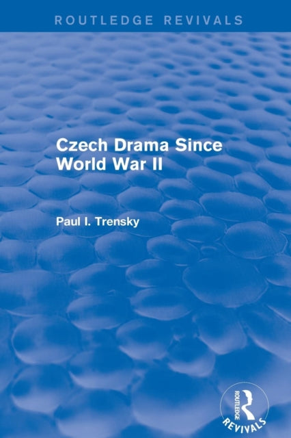 Book cover of: Czech Drama Since World War II. By: Paul I. Trensky