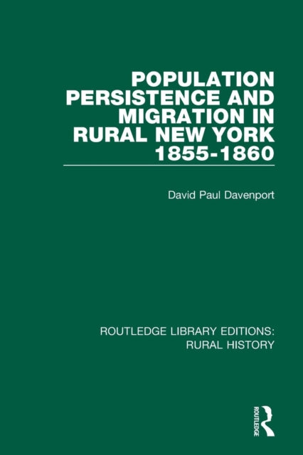 Book cover of: Population Persistence and Migration in Rural New York, 1855-1860. By: David Paul Davenport