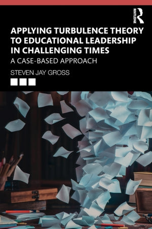 Applying Turbulence Theory to Educational Leadership in Challenging Times