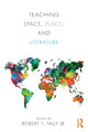 Book cover of: Teaching Space, Place, and Literature. By: Robert T. Tally