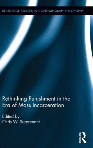 Rethinking Punishment in the Era of Mass Incarceration