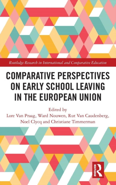 Book cover of: Comparative Perspectives on Early School Leaving in the European Union. By: Lore Van Praag