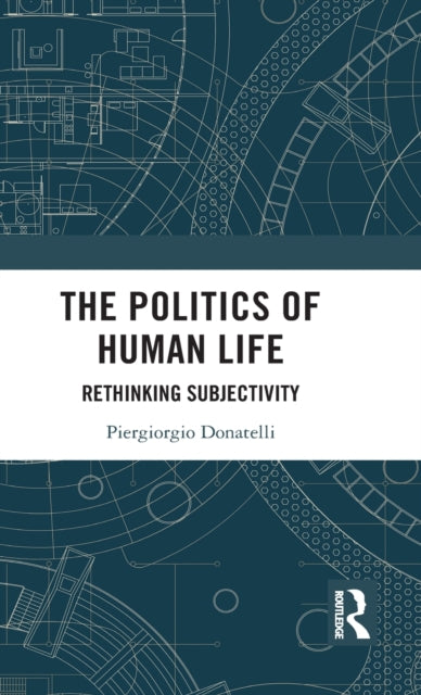 Book cover of: Politics of Human Life. By: Piergiorgio Donatelli