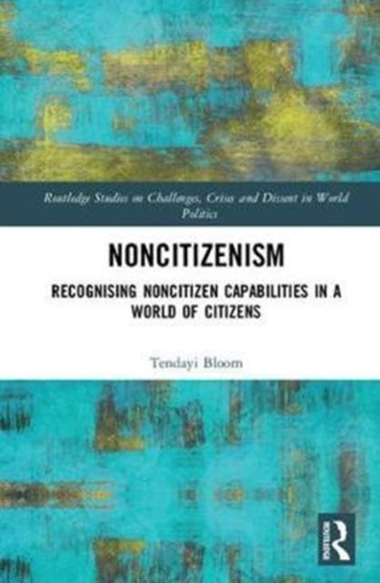 Book cover of: Noncitizenism. By: Tendayi Bloom