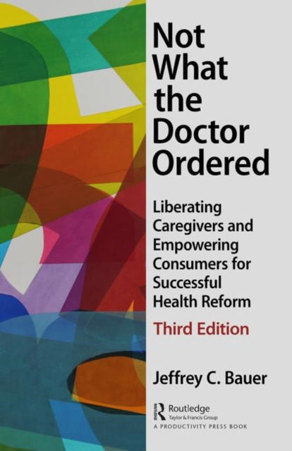 Book cover of: Not What the Doctor Ordered. By: Jeffrey C. Bauer