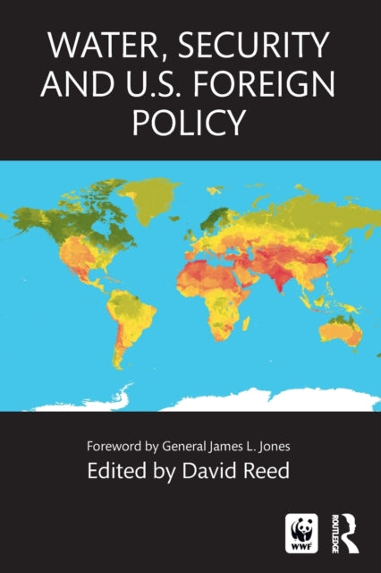 Book cover of: Water, Security and U.S. Foreign Policy. By: David Reed
