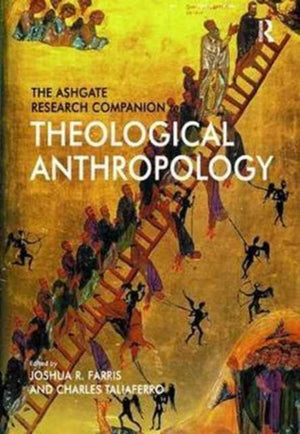 Ashgate Research Companion to Theological Anthropology
