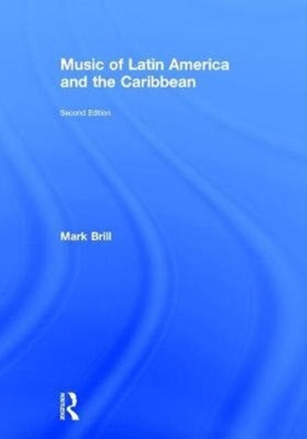 Book cover of: Music of Latin America and the Caribbean. By: Mark Brill