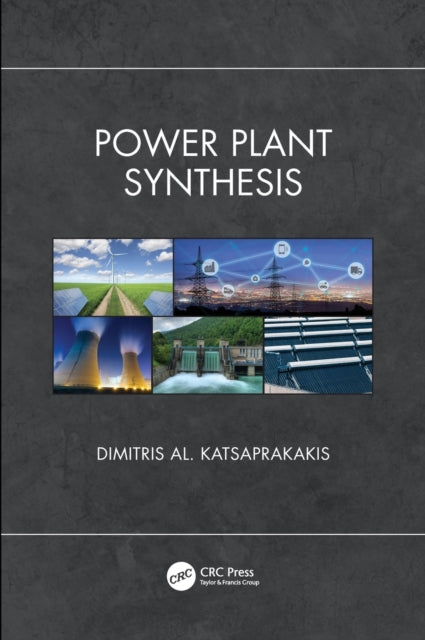 Book cover of: Power Plant Synthesis. By: Dimitris Al. Katsaprakakis