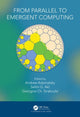 Book cover of: From Parallel to Emergent Computing. By: Andrew Adamatzky
