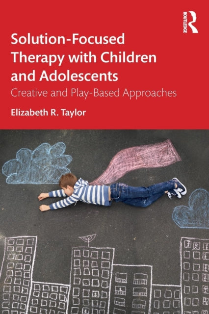 Book cover of: Solution-Focused Therapy with Children and Adolescents. By: Elizabeth R. Taylor