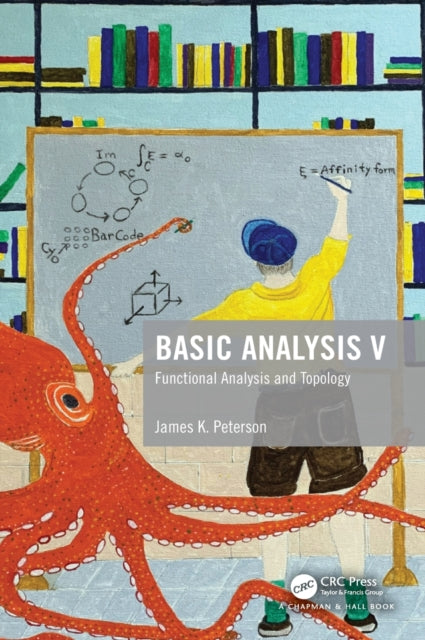 Book cover of: Basic Analysis V. By: James K. Peterson