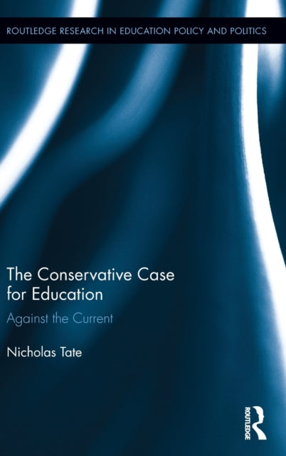Book cover of: Conservative Case for Education. By: Nicholas Tate