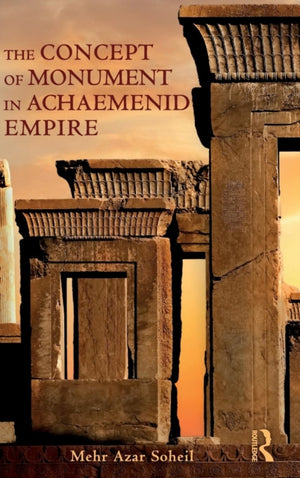 Concept of Monument in Achaemenid Empire