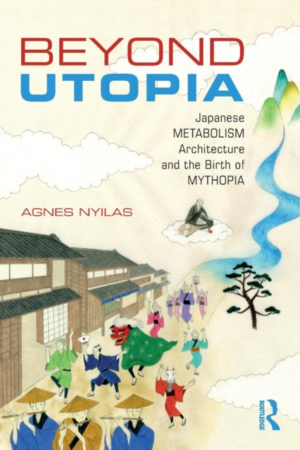 Book cover of: Beyond Utopia. By: Agnes Nyilas