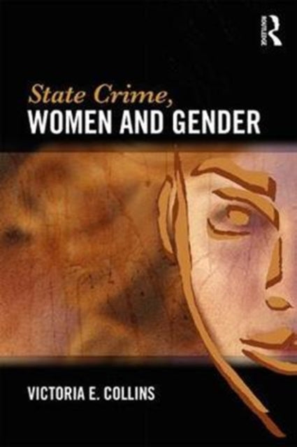 Book cover of: State Crime, Women and Gender. By: Victoria E. Collins