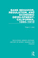 Book cover of: Bank Behavior, Regulation, and Economic Development: California, 1860-1910