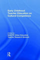 Book cover of: Early Childhood Teacher Education on Cultural Competence. By: Sarah Huisman