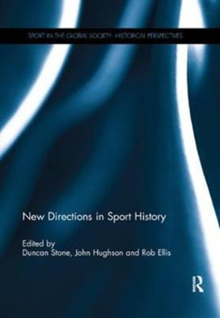 Book cover of: New Directions in Sport History. By: Duncan Stone
