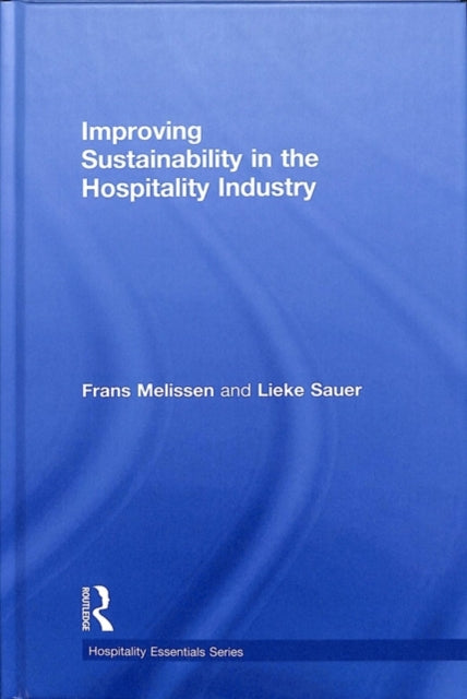 Book cover of: Improving Sustainability in the Hospitality Industry. By: F. W. (Frans) Melissen