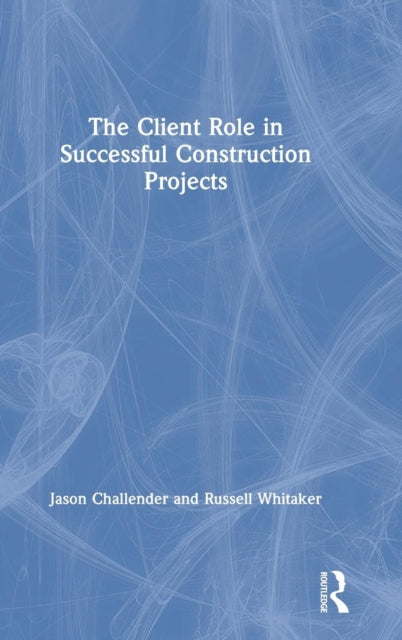 The Client Role in Successful Construction Projects