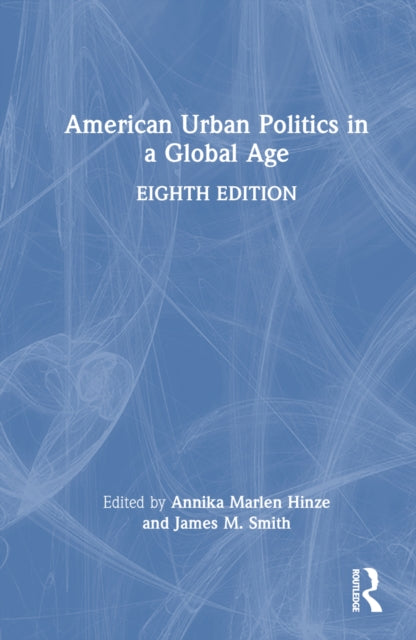 Book cover of: American Urban Politics in a Global Age. By: Paul Kantor