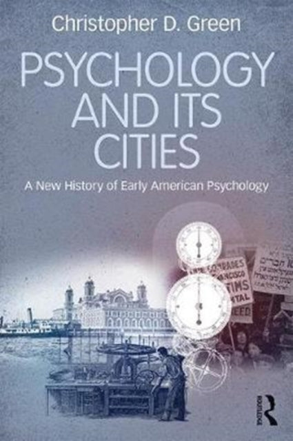 Book cover of: Psychology and Its Cities. By: Christopher D. Green