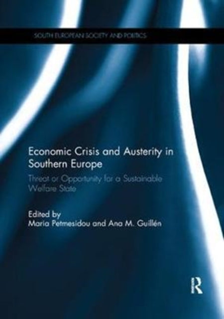 Book cover of: Economic Crisis and Austerity in Southern Europe. By: Maria Petmesidou