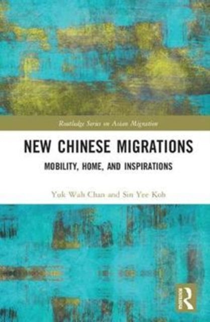 Book cover of: New Chinese Migrations. By: Yuk Wah Chan