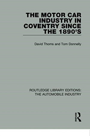 The Motor Car Industry in Coventry Since the 1890's