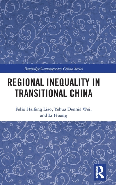 Book cover of: Regional Inequality in Transitional China. By: Haifeng Felix Liao