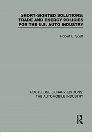 Short Sighted Solutions: Trade and Energy Policies for the US Auto Industry