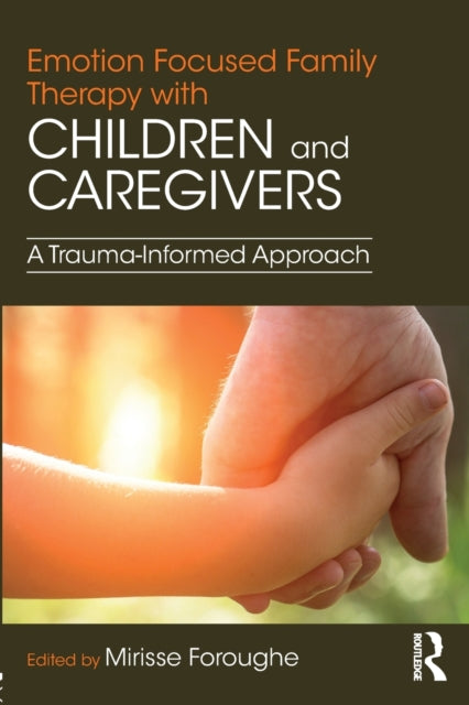 Emotion Focused Family Therapy with Children and Caregivers