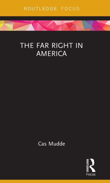 Book cover of: Far Right in America. By: Cas Mudde