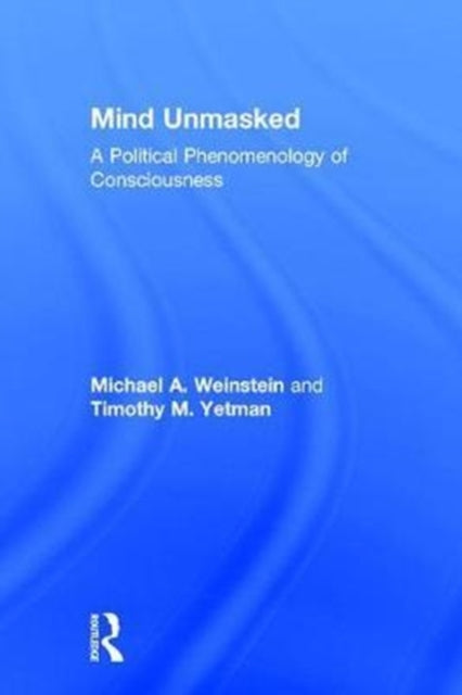 Book cover of: Mind Unmasked. By: Michael A. Weinstein