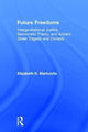 Book cover of: Future Freedoms. By: Elizabeth K. Markovits