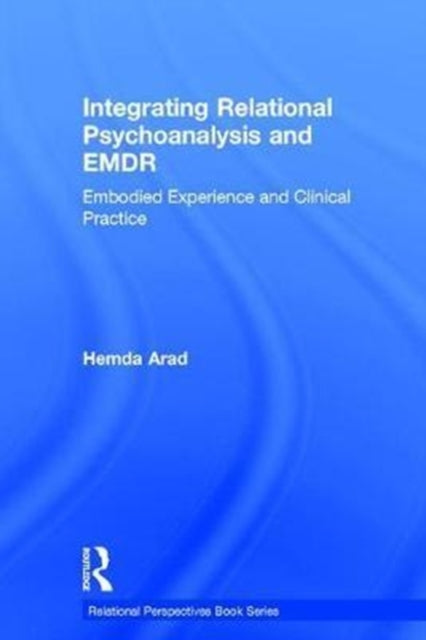 Book cover of: Integrating Relational Psychoanalysis and EMDR. By: Hemda Arad