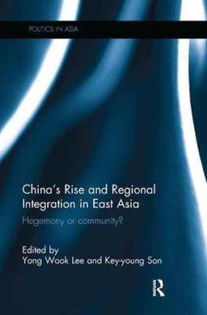 Book cover of: China's Rise and Regional Integration in East Asia. By: Yong Wook Lee
