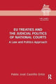 Book cover of: EU Treaties and the Judicial Politics of National Courts. By: Pablo José Castillo Ortiz